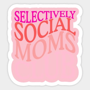 Selectively Social Moms Club Sticker